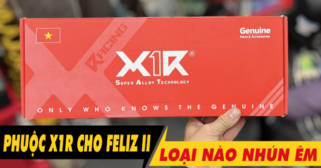 Phuộc X1R cho xe Feliz II loại nào chạy nhún êm?