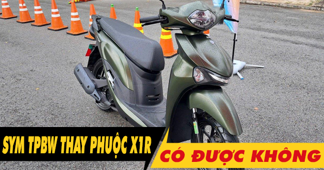 Tư vấn lên phuộc X1R cho SYM TPBW 125 có được không?