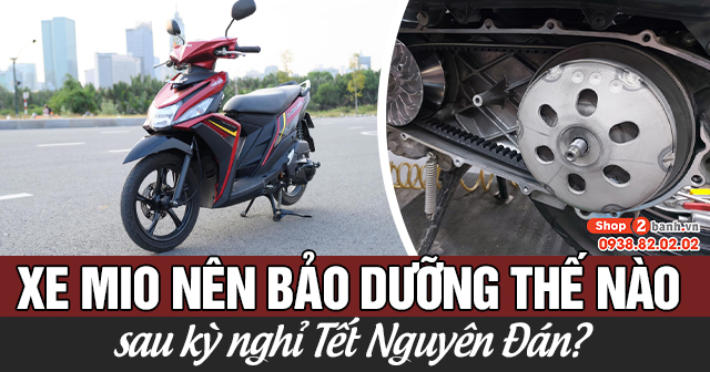 Xe Mio nên bảo dưỡng thế nào sau kỳ nghỉ Tết Nguyên Đán?