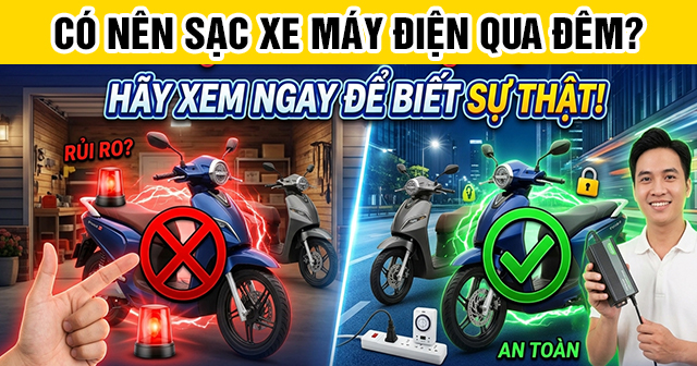 Có nên sạc xe máy điện qua đêm?