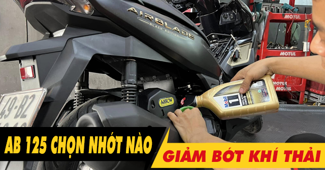 Để xe AB 125 chạy giảm bớt khí thải nên 32win nhà cái giải trí cá cược số 1 châu Á loại nào?