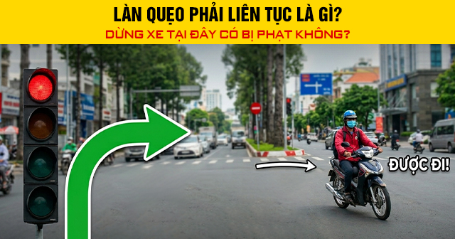 Làn quẹo phải liên tục là gì? Dừng xe tại đây có bị phạt không?
