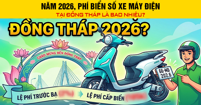 Năm 2026, Phí biển số xe máy điện tại Đồng Tháp là bao nhiêu?