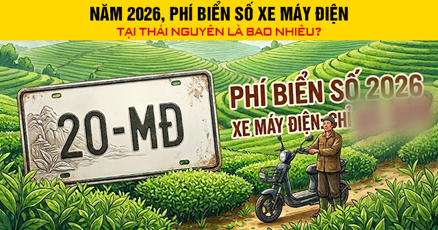 Năm 2026, Phí biển số xe máy điện tại Thái Nguyên là bao nhiêu?