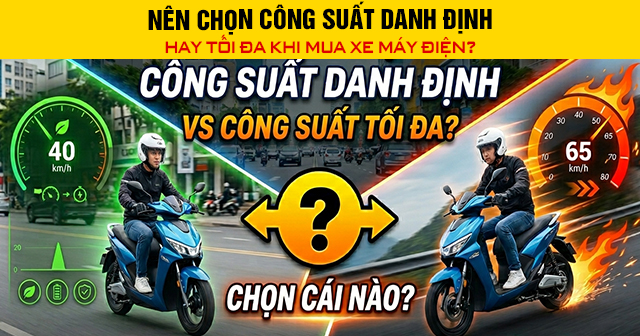 Nên chọn công suất danh định hay tối đa khi mua xe máy điện?