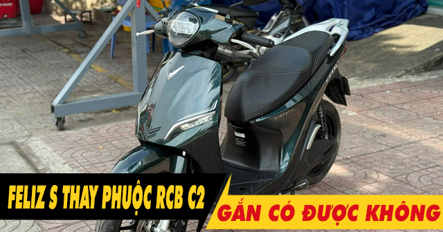 Phuộc RCB C2 320mm gắn cho xe điện Feliz S có được không?