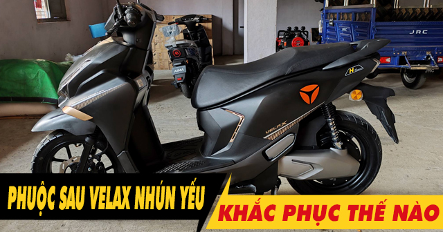 Phuộc sau xe Velax hơi yếu, nên thay phuộc loại nào tốt hơn?