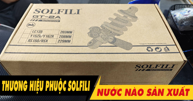 Phuộc Solfili của nước nào sản xuất? Có tốt không?