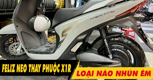 Phuộc X1R cho xe Feliz Neo loại nào chạy nhún êm?