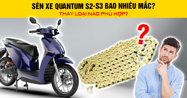 Sên xe Quantum S2-S3 bao nhiêu mắt? Thay loại nào phù hợp?
