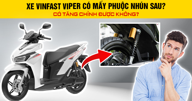 Xe Vinfast Feliz Viper có mấy phuộc nhún sau? Có tăng chỉnh được không?