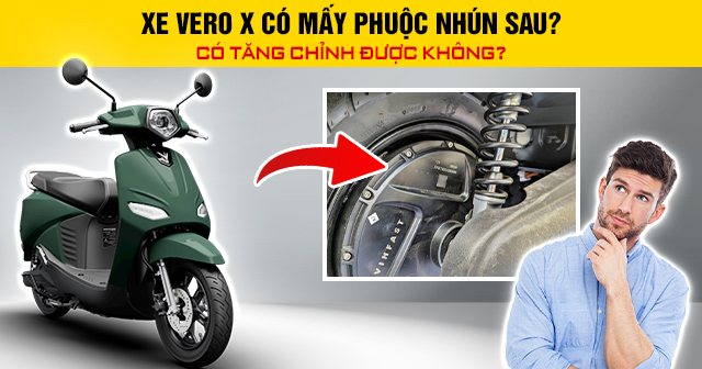 Xe Vero X có mấy phuộc nhún sau? Có tăng chỉnh được không?