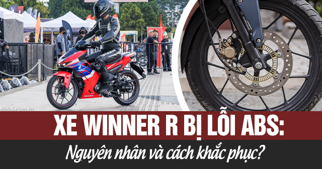 Xe Winner R bị lỗi ABS: Nguyên nhân và cách khắc phục