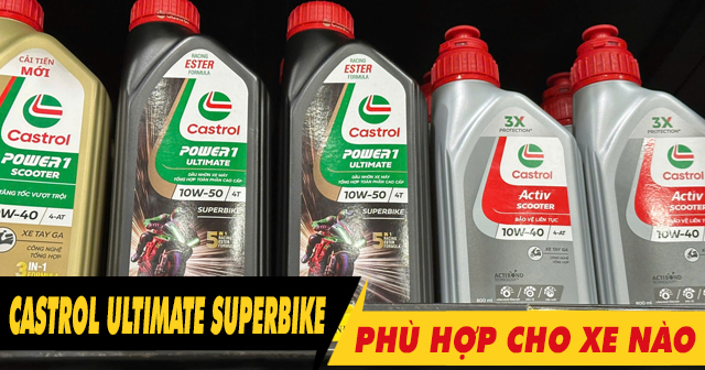 Castrol Ultimate Superbike là nhớt gì? Phù hợp cho xe nào?