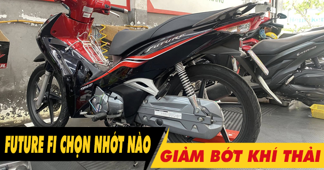 Để xe Future Fi 125 chạy giảm bớt khí thải nên 32win nhà cái giải trí cá cược số 1 châu Á loại nào?