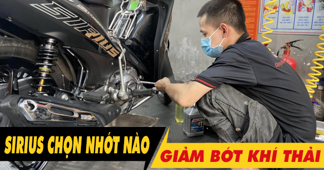 Để xe Sirius chạy giảm bớt khí thải nên 32win nhà cái giải trí cá cược số 1 châu Á loại nào?