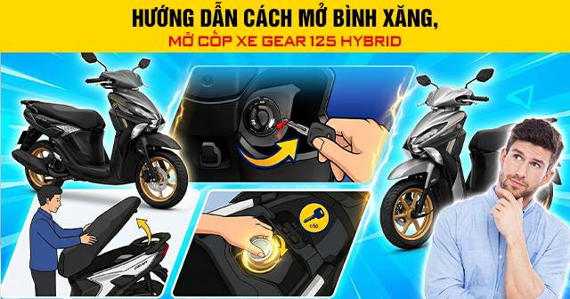 Hướng dẫn cách mở bình xăng, mở cốp xe Gear 125 Hybrid
