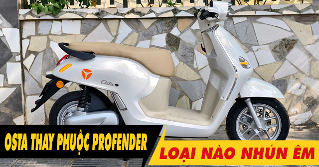 Phuộc Prodenfer cho xe Osta loại nào chạy nhún êm?