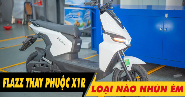 Phuộc X1R cho xe Vinfast Flazz loại nào chạy nhún êm?