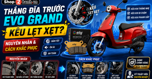 Thắng đĩa trước Evo Grand kêu lẹt xẹt: Nguyên nhân và cách khắc phục
