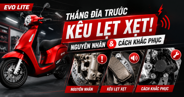 Thắng đĩa trước Evo Lite kêu lẹt xẹt: Nguyên nhân và cách khắc phục