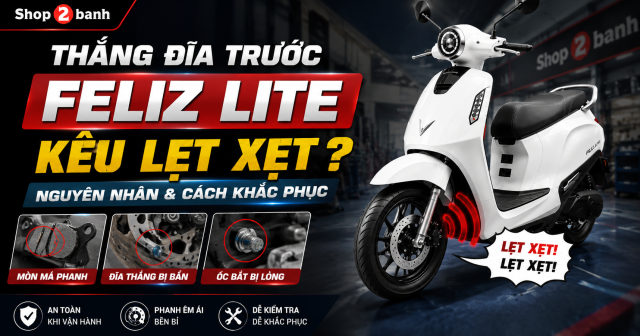 Thắng đĩa trước Feliz Lite kêu lẹt xẹt: Nguyên nhân và cách khắc phục