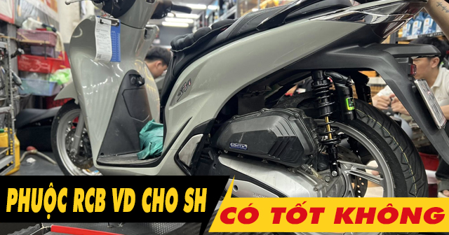 Tư vấn lên phuộc RCB VD cho SH 160i có tốt không?