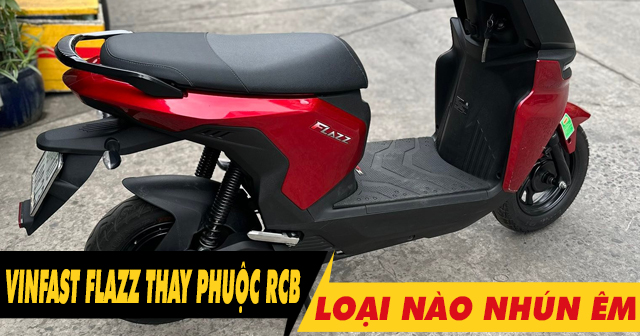 Vinfast Flazz lên phuộc RCB loại nào nhún êm đầm chắc?