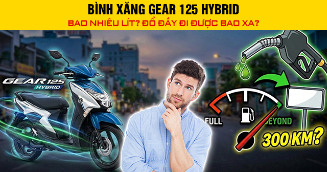 Xe Gear 125 Hybrid có dùng được xăng E10 không?
