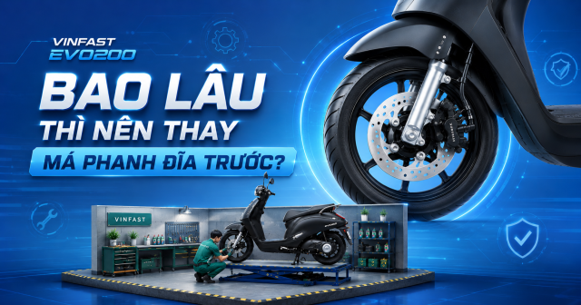 Xe máy điện Evo 200 bao lâu thì nên thay má phanh đĩa trước?