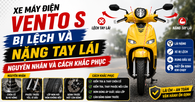 Xe máy điện Vento S bị lệch và nặng tay lái: Nguyên nhân và cách khắc phục