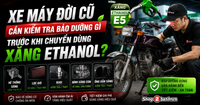 Xe máy đời cũ cần kiểm tra bảo dưỡng gì trước khi chuyển dùng xăng ethanol?